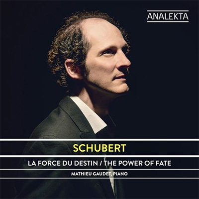 Mathieu Gaudet, Schubert : Intégrale des sonates et œuvres majeures pour piano, Vol. 3 - La force du destin