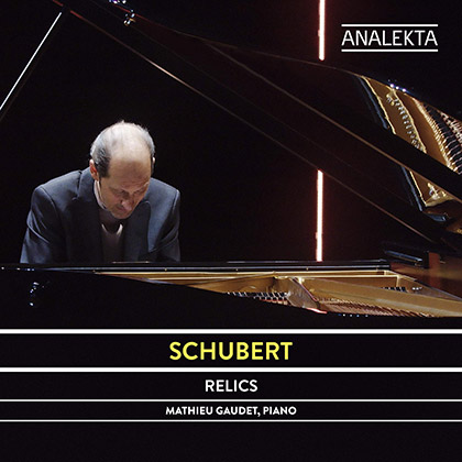 Schubert: L'intégrale des sonates et œuvres majeures pour piano, Vol.6 - Reliques